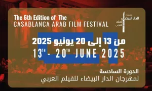 Casablanca accueille la 6ᵉ édition du Festival du Film Arabe