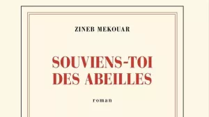 Souviens-toi des abeilles un roman poétique et engagé signé Zineb Mekouar