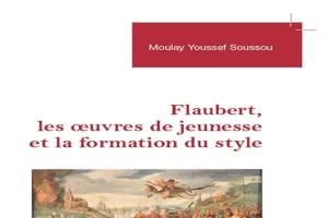 Le professeur marocain Moulay Youssef Soussou publie un nouvel ouvrage sur la jeunesse littéraire de Flaubert